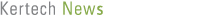 Kertech News